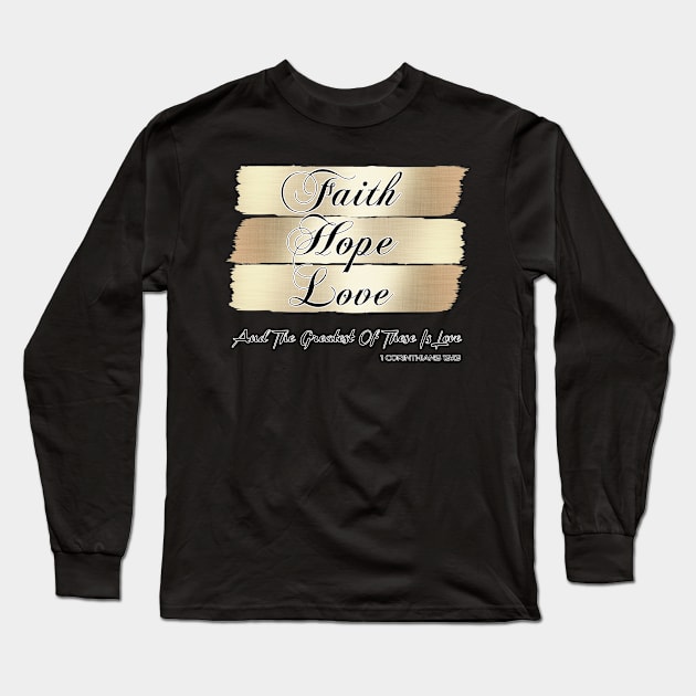 Faith Hope Love, Christian T Shirts, Christian Masks, Christian Mugs, Bible Verse, Christmas Gift, Store Long Sleeve T-Shirt by JOHN316STORE - Christian Store